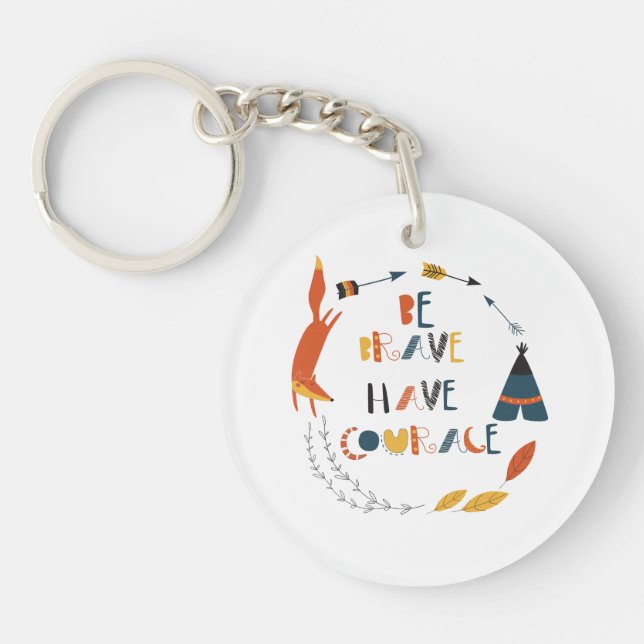 Be Brave Have Courage Fox Keychain (Front)