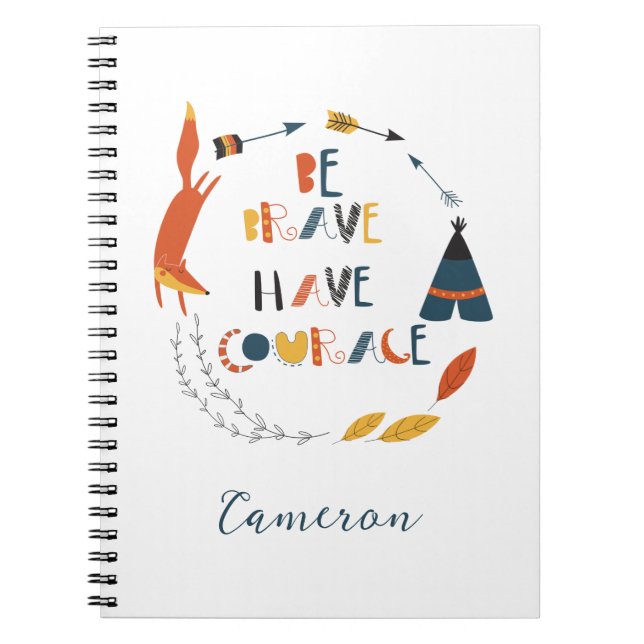 Be Brave Have Courage Fox Notebook (Front)