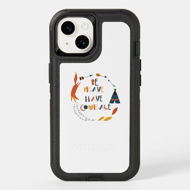 Be Brave Have Courage Fox Otterbox iPhone Case (Back)