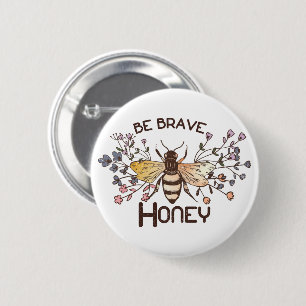 Be Brave Honey Bee Button