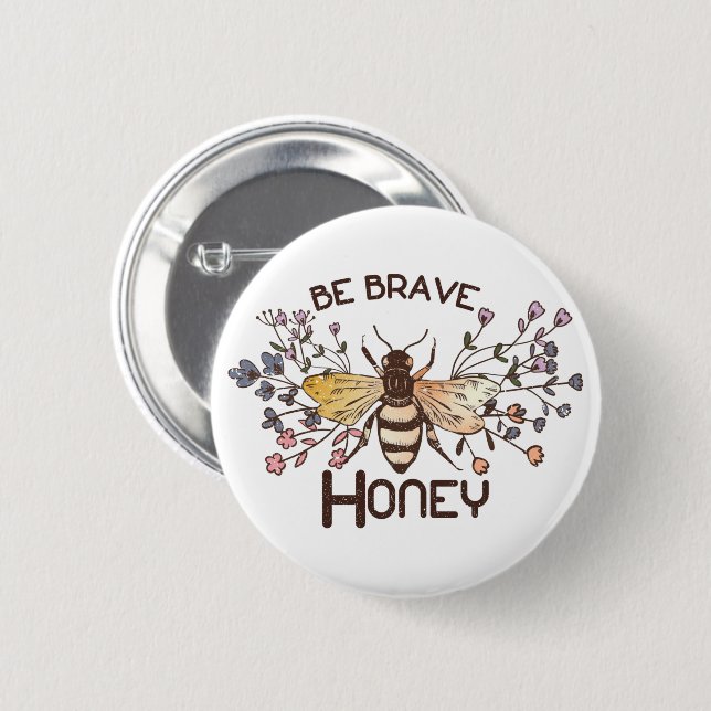 Be Brave Honey Bee Button (Front & Back)