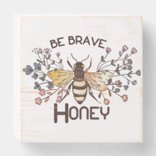 Be Brave Honey Bee Wooden Box Sign