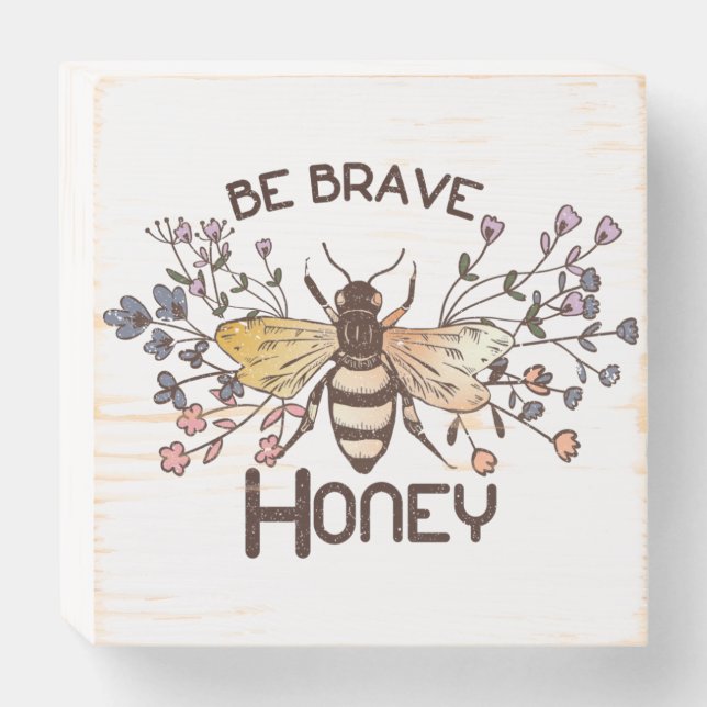 Be Brave Honey Bee Wooden Box Sign (Front Horizontal)