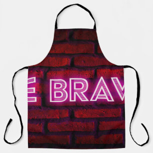 Be brave inspirational quote neon effect text on o apron