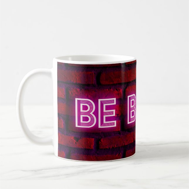 Be brave inspirational quote neon effect text on o coffee mug (Left)