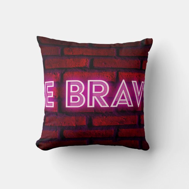 Be brave inspirational quote neon effect text on o throw pillow (Front)