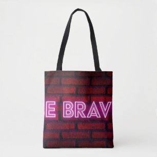 Be brave inspirational quote neon effect text on o tote bag