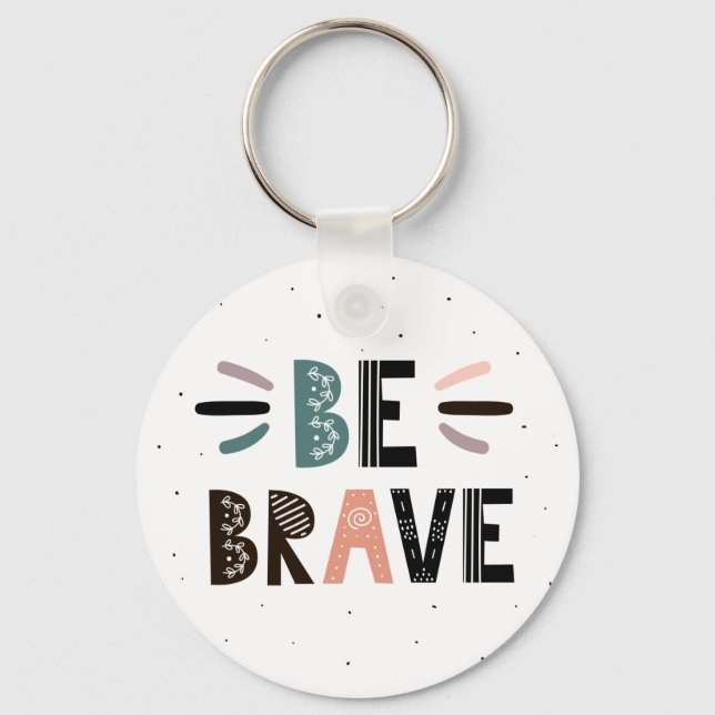 Be Brave Keychain (Front)