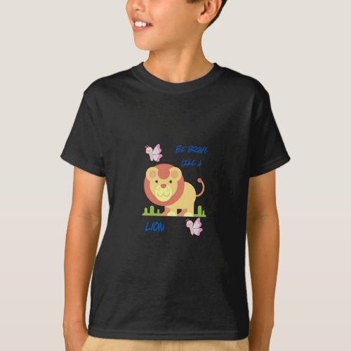 Be Brave Like a Lion Kids T_Shirt