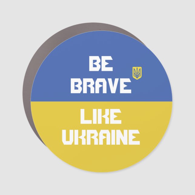 Be brave like Ukraine Bumper Stickers, Car Magnet (Front)