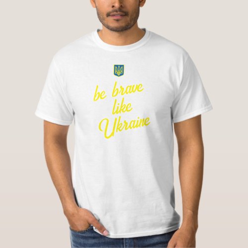 Be brave like Ukraine Mens Value T_Shirt