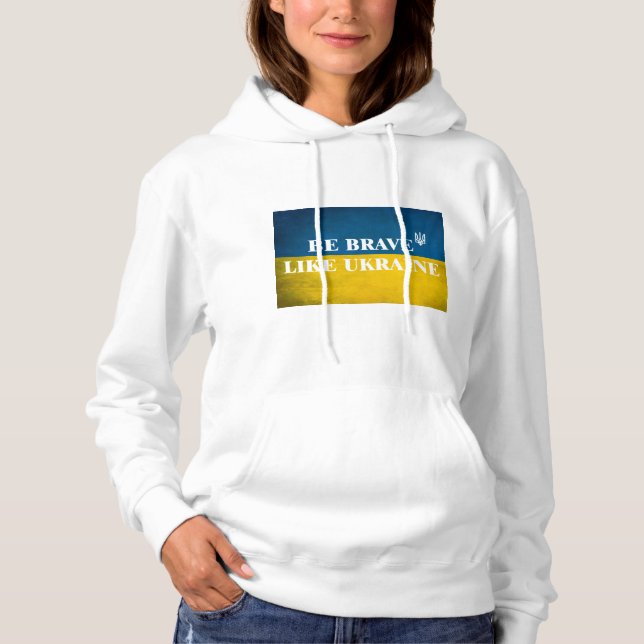 Be brave like Ukraine textured quote Hoodie (Front)