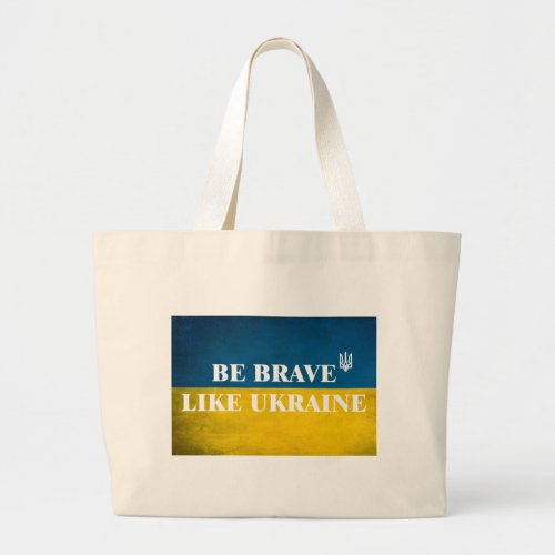 Be brave like Ukraine textured quote Large Tote Bag