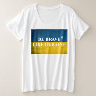 Be brave like Ukraine textured quote Plus Size T-Shirt