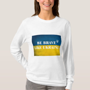 Be brave like Ukraine textured quote T-Shirt