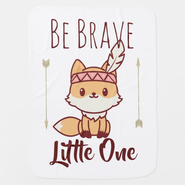 Be Brave Little One Tribal Fox Cute Nursery Baby Blanket (Front)