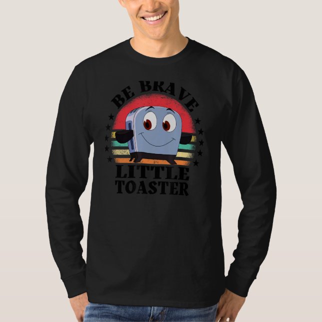 Be Brave Little Toaster Positive Classic 80s And 9 T-Shirt (Front)
