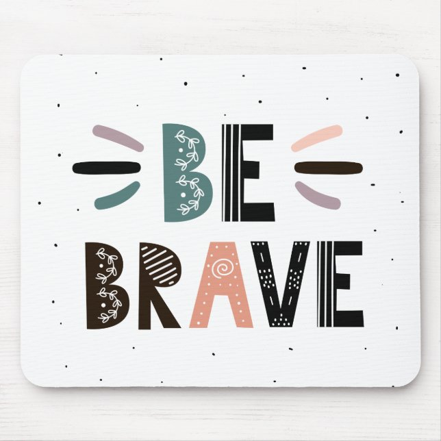 Be Brave Mouse Pad (Front)