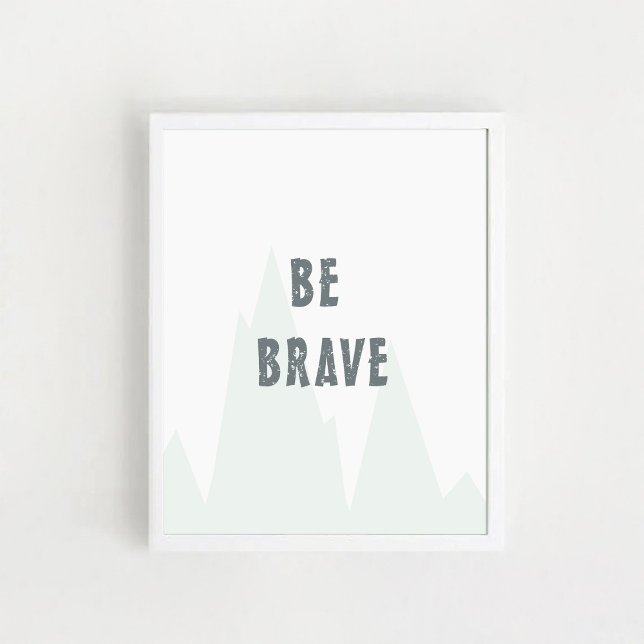 "Be Brave", Nursery Wall Art, Inspirational Poster (Creator Uploaded)