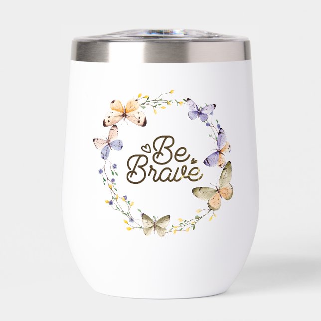 Be Brave, Purple Yellow Butterflies Wreath  Thermal Wine Tumbler (Front)