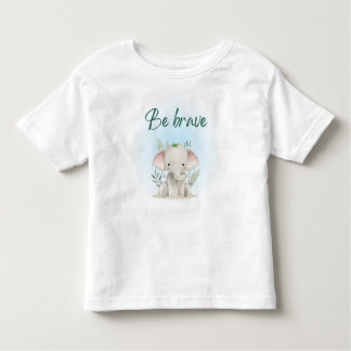 Be brave toddler t-shirt