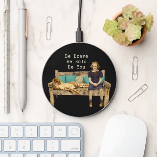 Be Brave Vintage Schoolgirl  Cheetah Campy  Wireless Charger