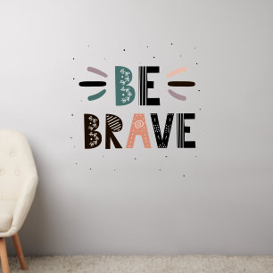 Be Brave Wall Decal