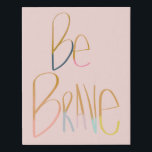 Be Brave Whimsical Pastel Inspirational Quote Faux Canvas Print<br><div class="desc">Handlettered "Be Brave" quote in pastel pink and gold.</div>