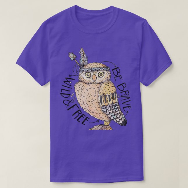 Be Brave Wild amp Free OWL  T-Shirt (Design Front)