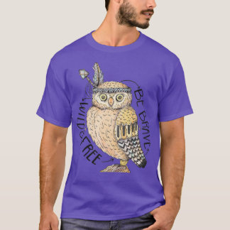 Be Brave Wild amp Free OWL T-Shirt