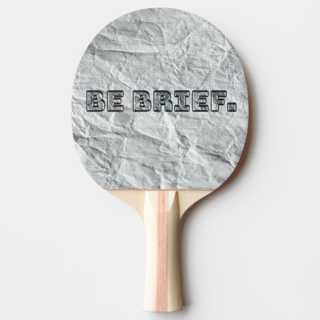 Be Brief.   Ping Pong Paddle (Front)