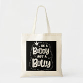 Be A Buddy Not A Bully Unity Day Anti Bullying Ora Tote Bag