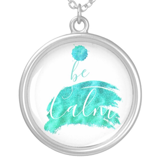 Be calm affirmation typography quote art teal  silver plated necklace (Front)