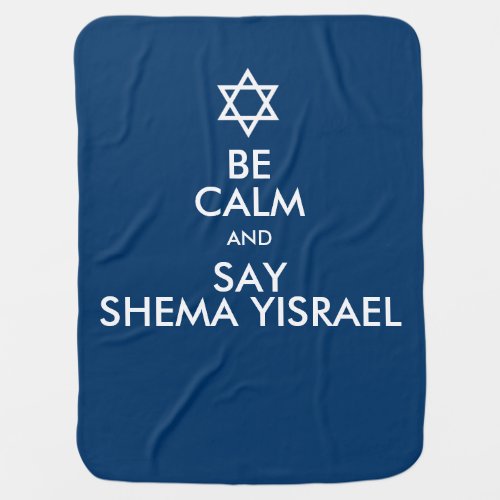 Be Calm And Say Shema Yisrael Receiving Blanket