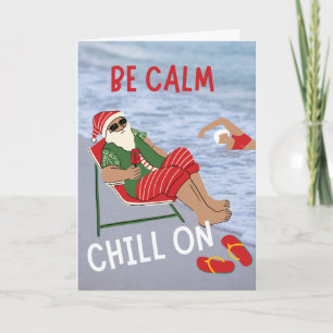 Be Calm Chill On Santa at the Beach Card