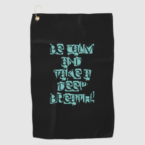 Be Calm Personalize Distressed Letters BlkTeal Golf Towel