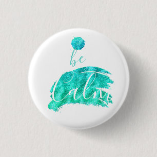 Be calm soothing affirmation typography art button