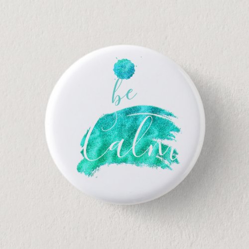 Be calm soothing affirmation typography art button