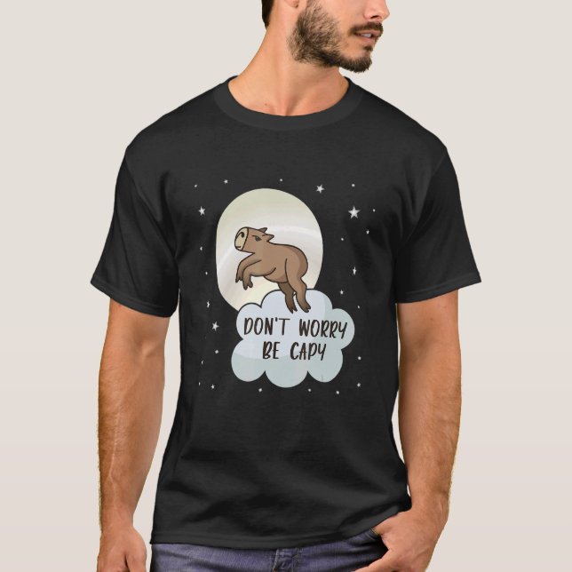 Be Capy Pull Up Capybara  Meme Cute Capybara Anima T-Shirt (Front)
