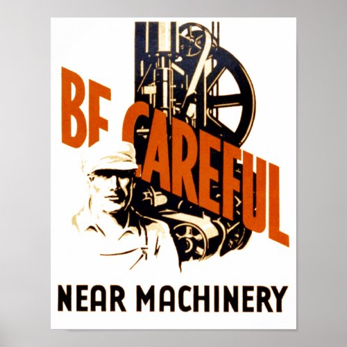 Be Careful Near Machinery Poster