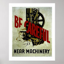 Be Careful Near Machinery - WPA Safety Poster