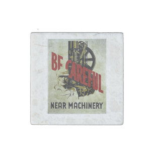 Be Careful Near Machinery - WPA Safety Poster Stone Magnet