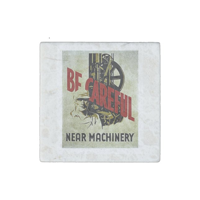 Be Careful Near Machinery - WPA Safety Poster Stone Magnet (First Magnet)