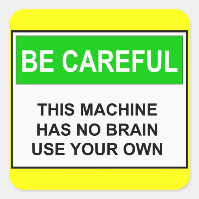 Be Careful - No Brain Warning Square Sticker (Front)