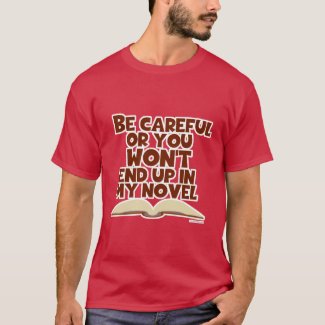 Be Careful Novel Character Snarky Author Slogan