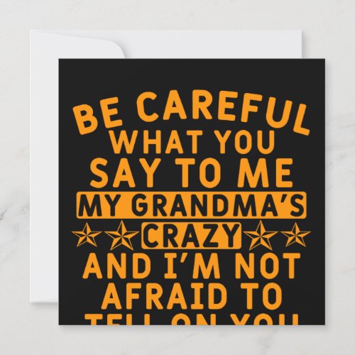 Be Careful What You Say To Me _Funny Crazy Grandma Invitation