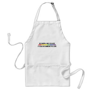 Be Careful Who You Hate Adult Apron