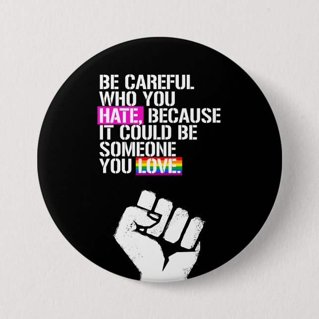 Be careful who you hate button (Front)