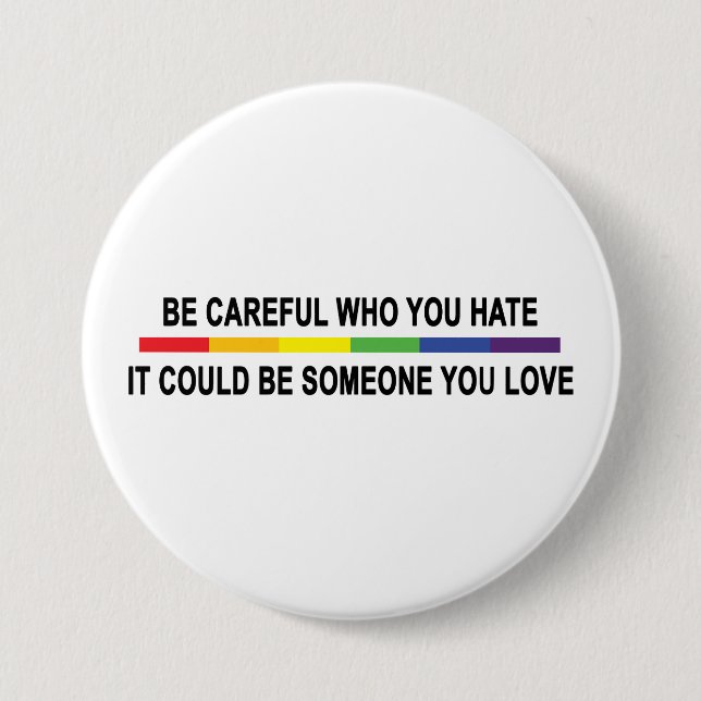 Be Careful Who You Hate Button (Front)