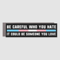 Be Careful Who You Hate Could Be Someone You Love